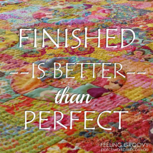 Finished is better that perfect